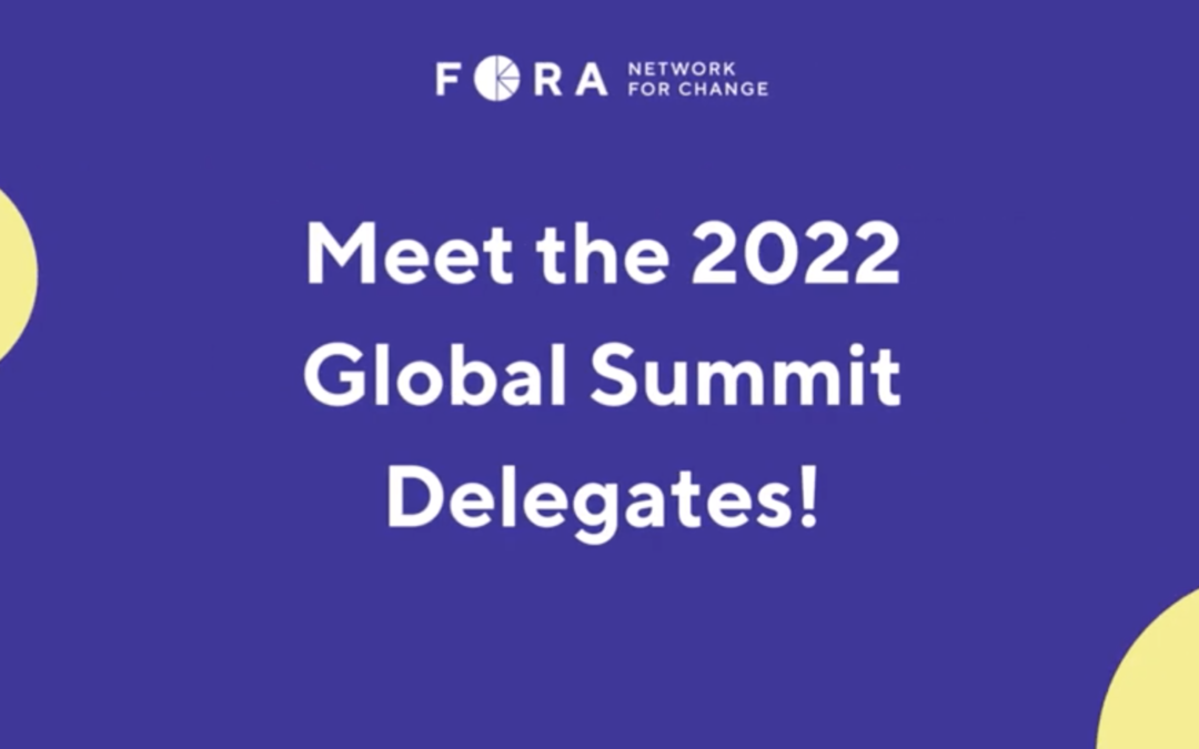 Fora: Network for Change Announces The 2022 Global Summit Delegates