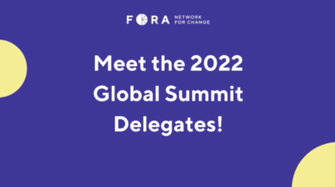 Fora: Network for Change Announces The 2022 Global Summit Delegates